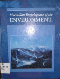 Macmillan encyclopedia of the environment [ vol 1 ]