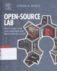 Open-source lab : how to build your own hardware and reduce research costs