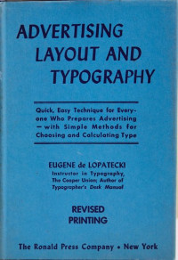 Advertising layout and typography: quick, easy, technique for every one who prepares adversiting with simple methods for choosing and calculating type