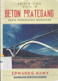 Beton prategang : suatu pendekatan mendasar jilid 2 edisi 3