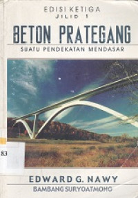 Beton prategang : suatu pendekatan mendasar jilid 1 edisi 3