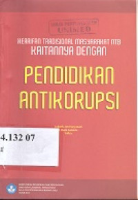 Kearifan tradisional masyarakat NTB kaitannya dengan pendidikan antikorupsi