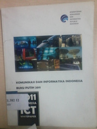 Komunikasi dan informatika Indonesia buku putih 2011