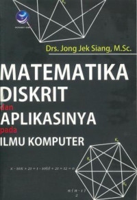 Matematika diskrit dan aplikasinya pada ilmu komputer