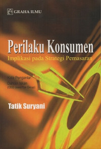 Perilaku konsumen : implikasi pada strategi pemasaran