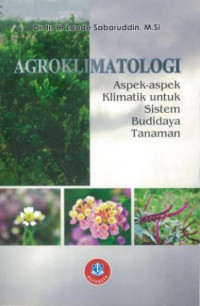 Agroklimatologi : aspek-aspek klimatik untuk sistem budidaya tanaman