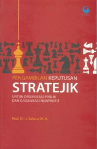 Pengambilan keputusan strategik untuk organisasi publik dan organisasi nonprofit