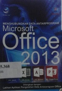 Menghubungkan data antarprogram microsoft office 2013 : MS Word, MS Excel, MS Access, MS Powerpoint