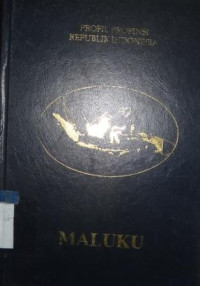 Profil Propinsi Republik Indonesia : Maluku