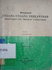 Himpunan undang-undang perkawinan : pendaftaran dan peradilan agama/umum