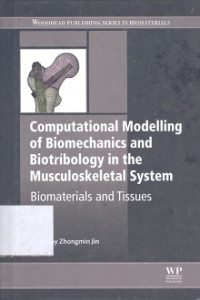 Computational modelling of biomechanics and biotribology in the musculoskeletal system : biomaterials and tissues