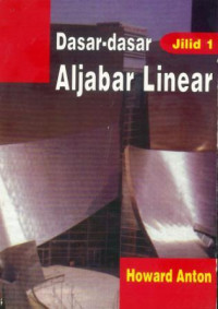 Dasar-dasar aljabar linear jilid 1