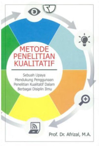 Metode penelitian kualitatif sebuah upaya mendukung penggunaan penelitian kualitatif dalam berbagai disiplin ilmu