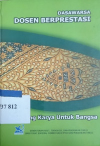 Dasawarsa dosen berprestasi: sumbang karya untuk bangsa