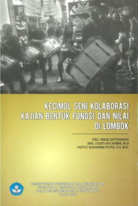 Kecimol seni kolaborasi kajian bntuk fungsi dan nilai di Lombok