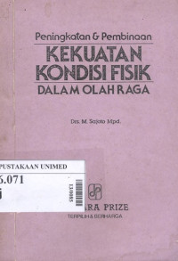 Peningkatan & pembinaan kekuatan kondisi fisik dalam olaraga