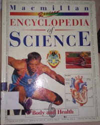 Macmillan encyclopedia of science: body and health