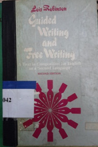 Guided writing and free writing : a text in composition for english as a second language