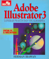 Adobe illustrator  3 : langkah praktis dan visualisasinya untuk PC dan  macintosh