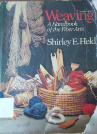 Weaving : a handbook of the fiber arts