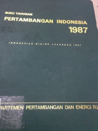 Buku tahunan pertambangan Indonesia 1987