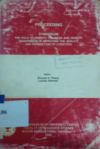 Proceeding symposium the rule of embryo transfer and genetic engineering in improving the quality and production of livestock