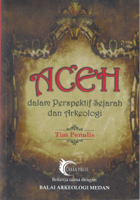 Aceh dalam perspektif sejarah dan arkeologi