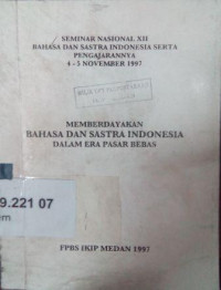 Memberdayakan Bahasa dan Sastra Indonesia dalam era pasar bebas