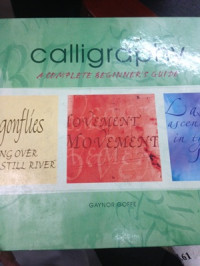 Calligraphy: a complete beginnners guide