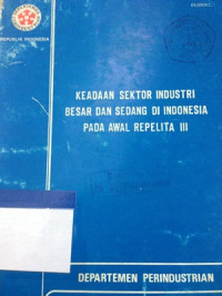 Keadaan sektor Industri besar dan sedang di Indonesia pada awal repelita III