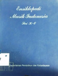 Ensiklopedi musik Indonesia [seri K-O)