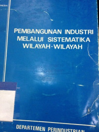 Pembangunan industri melalui sistematika wilayah-wilayah