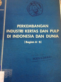 Perkembangan industri kertas dan pulp di Indonesia dan Dunia