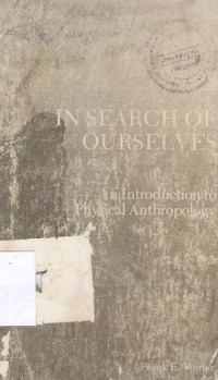 In search of ourselves : an introduction to physical anthropology