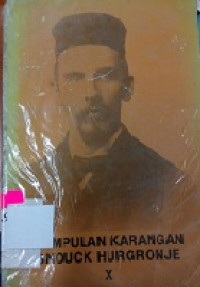 Tulisan-tulisan tentang islam di Hindia Belanda (jajaran pertama) : kumpulan karangan Snouck Hurgronje X