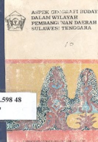 Aspek geografi budaya dalam wilayah pembangunan daerah Sulawesi Tenggara