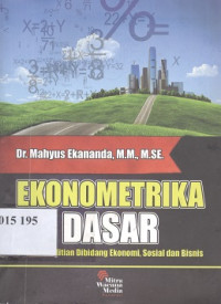 Ekonometrika dasar : untuk penelitian ekonomi, sosial dan bisnis