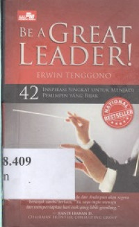Be a great leader! 42 inspirasi singkat untuk menjadi pemimpin yang bijak