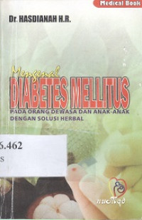 Mengenal diabetes melitus : pada orang dewasa dan anak-anak dengan solusi hebal