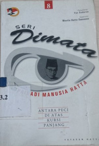 Seri dimata pribadi manusia Hatta : antara peci di atas kursi panjang