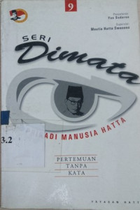 Seri dimata pribadai manusia Hatta : pertemuan tanpa kata