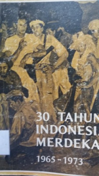 30 tahun Indonesia merdeka 1965-1973
