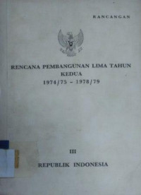 Rancangan rencana pembangunan lima tahun kedua 1974/75 - 1978/79 [Buku III]