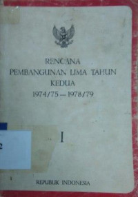 Rencana pembangunan lima tahun kedua 1974/75 - 1978/79 [Buku I]