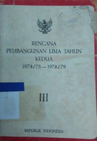 Rencana pembangunan lima tahun kedua 1974/75 - 1978/79 [Buku III]