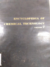 encyclopedia of chemical technology [vol.7]