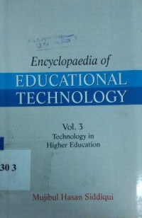 Encyclopaedia of educational technology : technology in higher education [Vol. 3]