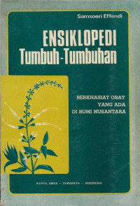 Ensiklopedia tumbuh-tumbuhan berkhasiat obat yang ada di bumi nusantara