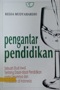 Pengantar Pendidikan: Sebuah studi awal tentang dasar-dasar pendidikan pada umumnya dan pendidikan di Indonesia