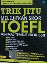 Trik Jitu Melejitkan Skor TOEFL Minimal Tembus Skor 500